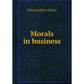 

Книга Morals in business