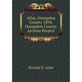 

Книга Atlas, Hampden County 1894, Hampden County Archive Project. Donald E. Ashe