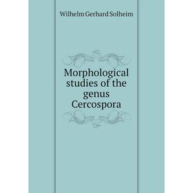 

Книга Morphological studies of the genus Cercospora