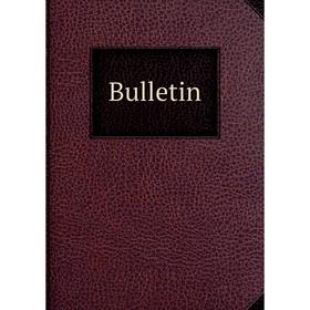 

Книга Bulletin