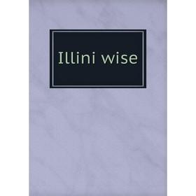 

Книга Illini wise