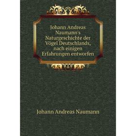 

Книга Johann Andreas Naumann's NaturGeschichte der Vögel Deutschlands, nach einigen Erfahrungen entworfen