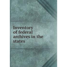 

Книга Inventory of federal archives in the states