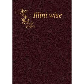 

Книга Illini wise