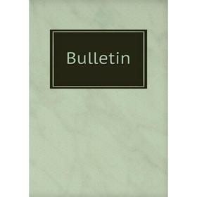

Книга Bulletin