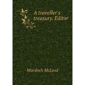 

Книга A traveller's treasury. Editor. Murdoch McLeod