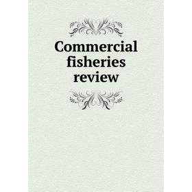 

Книга Commercial fisheries review