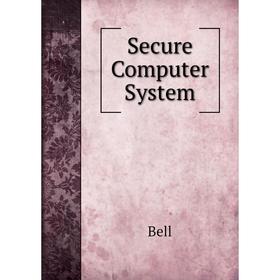 

Книга Secure Computer System. Bell