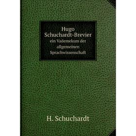

Книга Hugo Schuchardt-Brevierein Vademekum der allgemeinen Sprachwissenschaft. H. Schuchardt