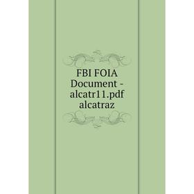 

Книга Fbi Foia Document-alcatr11. pdf alcatraz