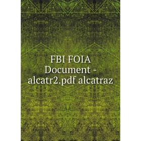 

Книга Fbi Foia Document-alcatr2. pdf alcatraz