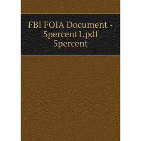 

Книга Fbi Foia Document-5percent1. pdf 5percent