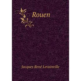 

Книга Rouen. Jacques René Levainville