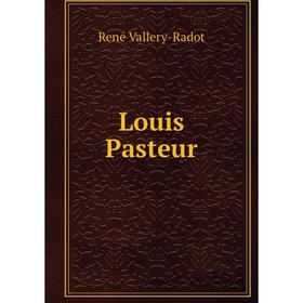 

Книга Louis Pasteur