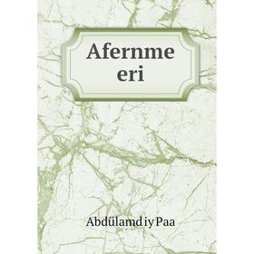 

Книга Afernme eri. Abdülamd iy Paa