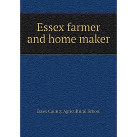 

Книга Essex farmer and home maker. Essex County Agricultural School