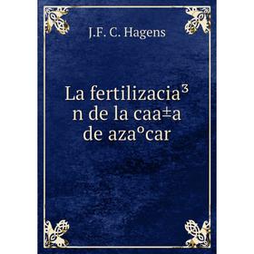 

Книга La fertilizacia³n de la caa±a de azaºcar