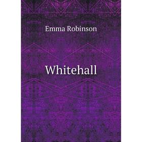 

Книга Whitehall. Emma Robinson