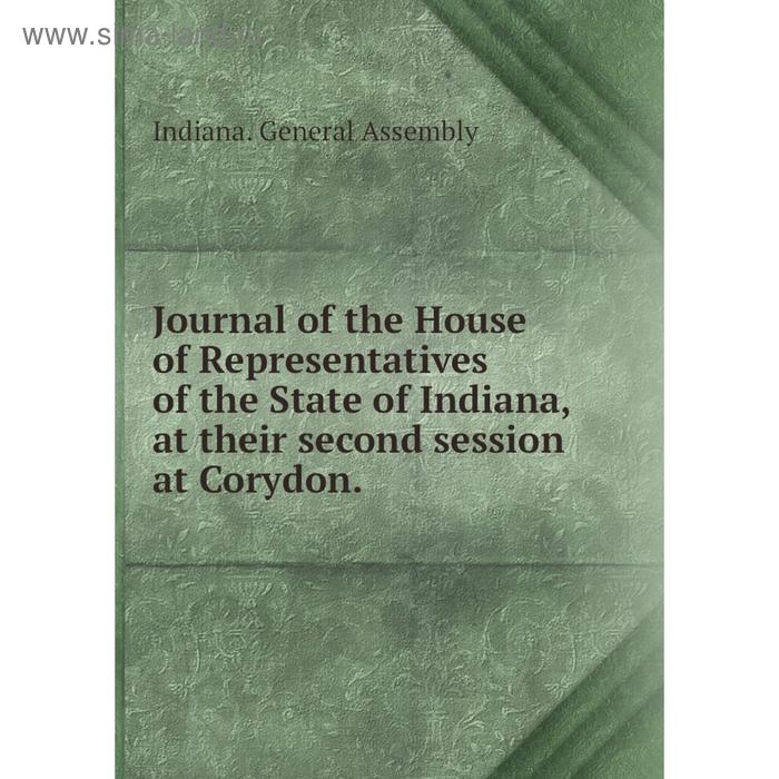 фото Книга journal of the house of representatives of the state of indiana, at their second session at corydon. nobel press