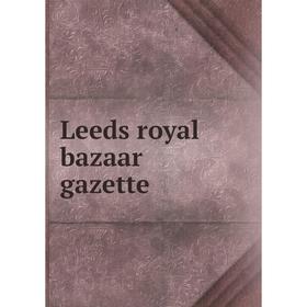 

Книга Leeds royal bazaar gazette