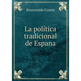

Книга La política tradicional de Espana