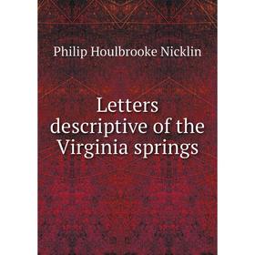 

Книга Letters descriptive of the Virginia springs