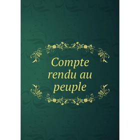 

Книга Compte rendu au peuple