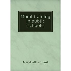 

Книга Moral training in public schools