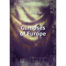 

Книга Glimpses of Europe. W. C. Procter