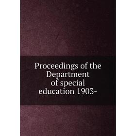 

Книга Proceedings of the Department of special education 1903-