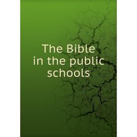 

Книга The Bible in the public schools