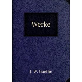 

Книга Werke. И. В. Гёте