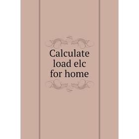 

Книга Calculate load elc for home