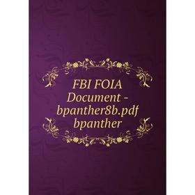 

Книга Fbi Foia Document-bpanther8b. pdf bpanther