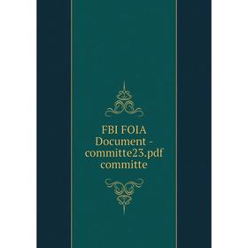 

Книга Fbi Foia Document-committe23. pdf committe