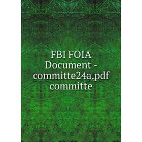 

Книга Fbi Foia Document-committe24a. pdf committe