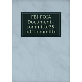 

Книга Fbi Foia Document-committe25. pdf committe