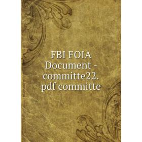 

Книга Fbi Foia Document-committe22. pdf committe