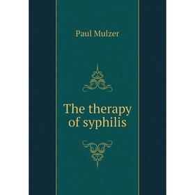 

Книга The therapy of syphilis. Paul Mulzer