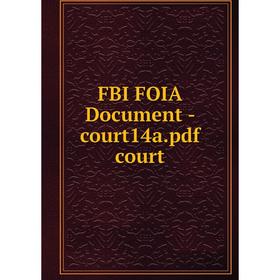 

Книга Fbi Foia Document-court14a. pdf court