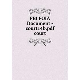 

Книга Fbi Foia Document-court14b. pdf court