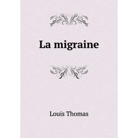 

Книга La migraine