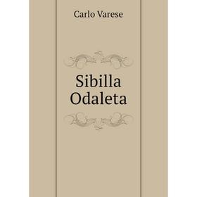 

Книга Sibilla Odaleta. Carlo Varese