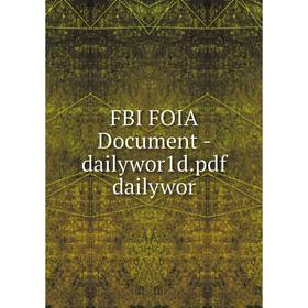 

Книга Fbi Foia Document-dailywor1d. pdf dailywor