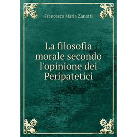 

Книга La filosofia morale secondo l'opinione dei Peripatetici