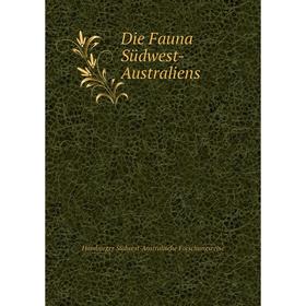 

Книга Die Fauna Südwest-Australiens. Hamburger Südwest-Australische Forschungsreise
