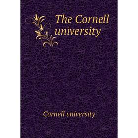 

Книга The Cornell university. Cornell university