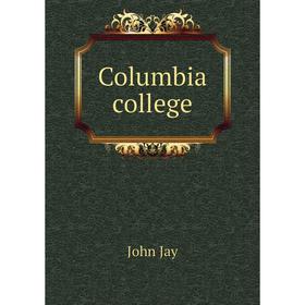 

Книга Columbia college. John Jay