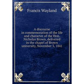 

Книга A discourse in commemoration of the life and character of the Hon