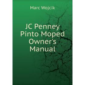 

Книга JC Penney Pinto Moped Owner's Manual